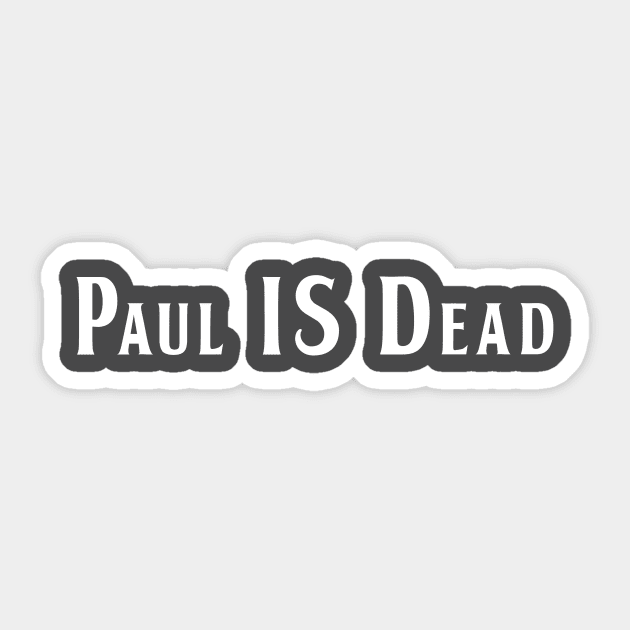 Paul IS Dead Sticker by RainingSpiders